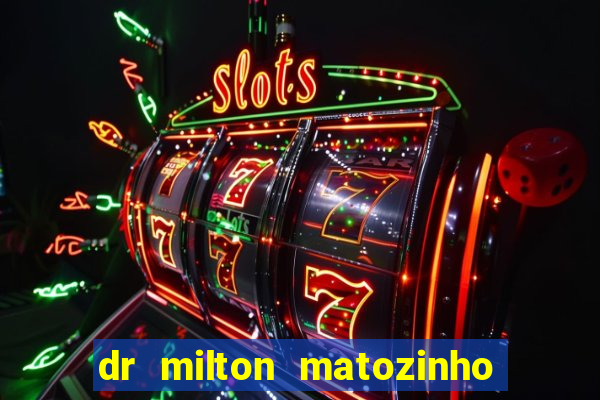 dr milton matozinho urologista santos